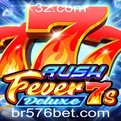 Explorando o RushFever7sDeluxe: Uma Nova Era de Entretenimento com 576bet
